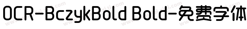 OCR-BczykBold Bold字体转换